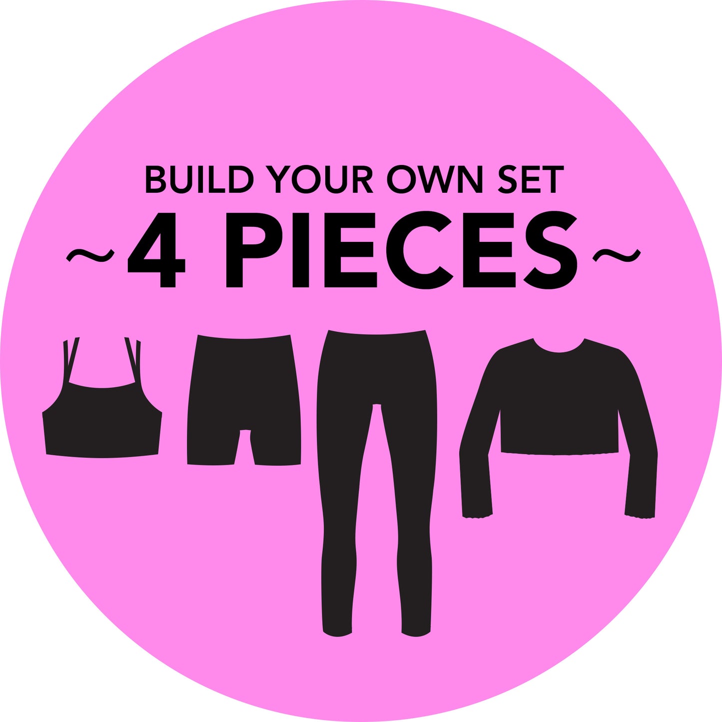 Build Your Own Set: 4 Pieces